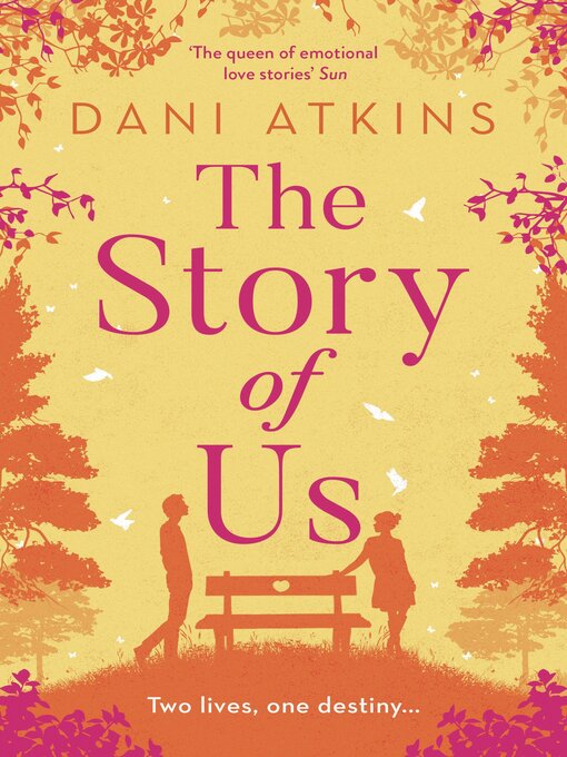Title details for The Story of Us by Dani Atkins - Available